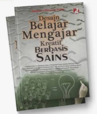 Image of Desain Belajar Mengajar Kreatif Berbasis Sains