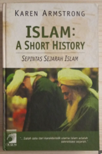 Image of ISLAM A SHORT HISTORY ( SEPINTAS SEJARAH ISLAM )