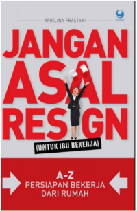 Image of Jangan Asal Resign (Untuk ibu bekerja)