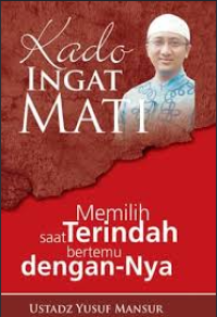 Image of Kado Ingat Mati : Memilih saat terindah bertemu dengan-Nya