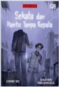 Image of Sekala dan Hantu Tanpa Kepala