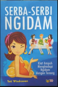 Image of Serba-serbi ngidam : kiat ampuh menghadapi ngidam dengan tenang