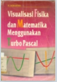 Image of VISUALISASI FISIKA DAN MATEMATIKA MENGGUNAKAN TURBO PASCAL